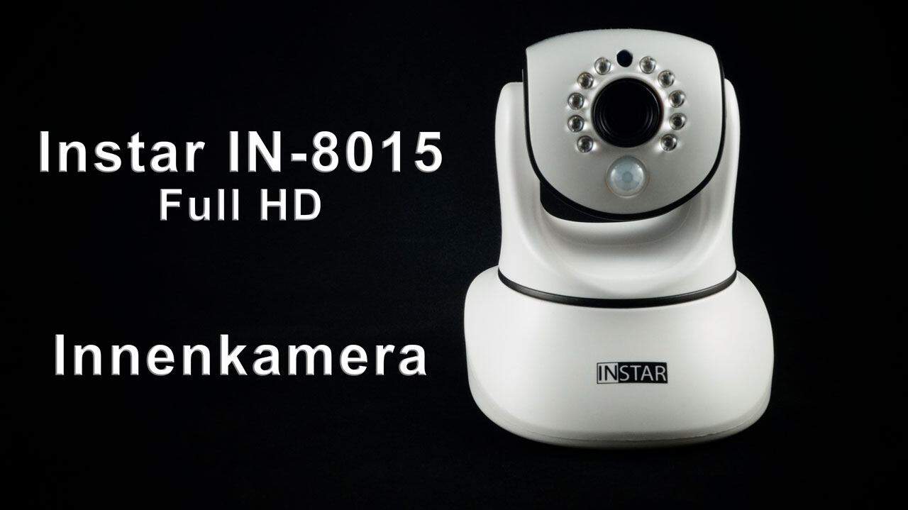 Instar IN-8015 Full HD Test – Großartige Überwachung für den Innenbereich